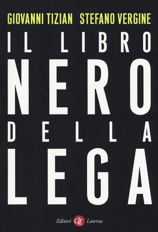 Il libro nero della Lega - Giovanni Tizian,Stefano Vergine - copertina