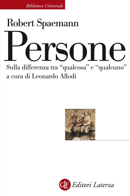 Persone. Sulla differenza tra «qualcosa» e «qualcuno» - Robert Spaemann,Leonardo Allodi - ebook