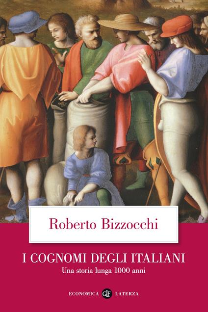 I cognomi degli Italiani. Una storia lunga 1000 anni - Roberto Bizzocchi - ebook