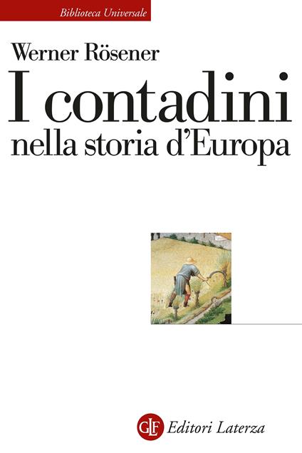 I contadini nella storia d'Europa - Werner Rösener,Francesco Di Lauro - ebook