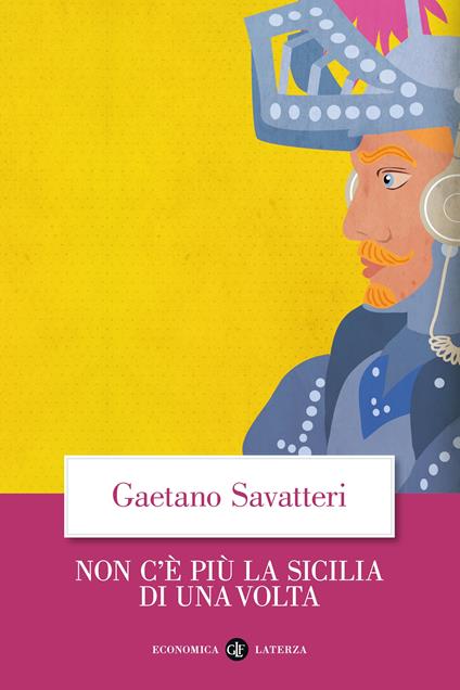 Non c'è più la Sicilia di una volta - Gaetano Savatteri - ebook