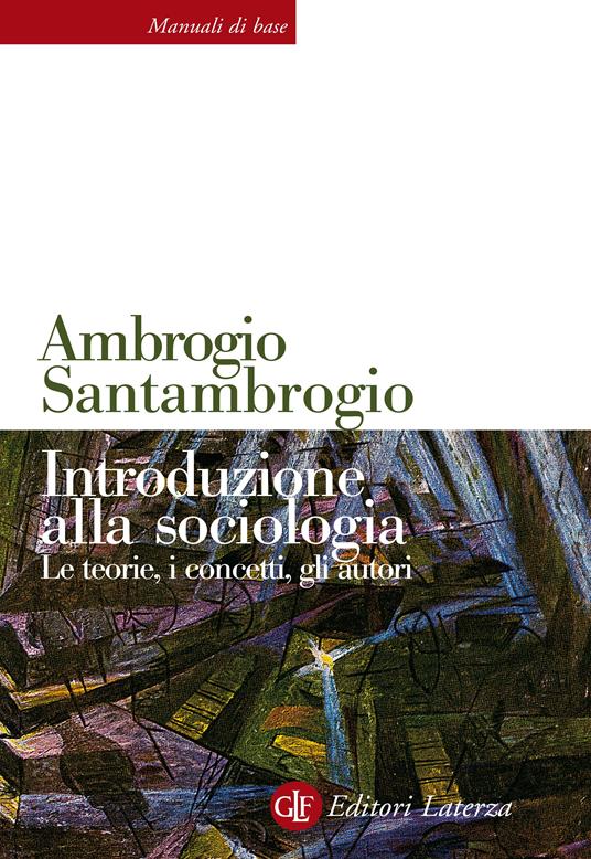 Introduzione alla sociologia. Le teorie, i concetti, gli autori - Ambrogio Santambrogio - ebook