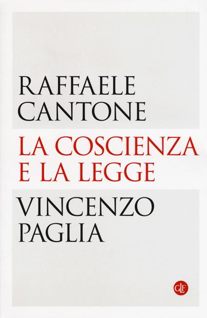 La coscienza e la legge - Raffaele Cantone,Vincenzo Paglia - copertina