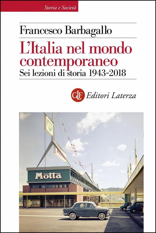 L'Italia nel mondo contemporaneo. Sei lezioni di storia 1943-2018 - Francesco Barbagallo - copertina
