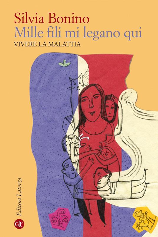 Mille fili mi legano qui. Vivere la malattia - Silvia Bonino - ebook