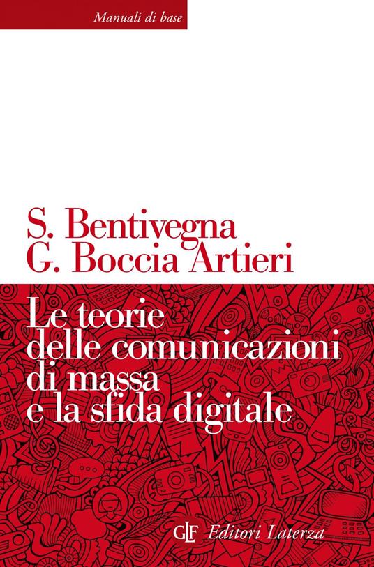 Le teorie delle comunicazioni di massa e la sfida digitale - Sara Bentivegna,Giovanni Boccia Artieri - ebook