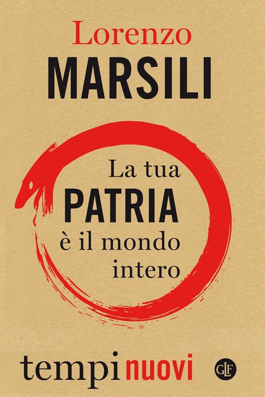 La tua patria è il mondo intero - Lorenzo Marsili - ebook