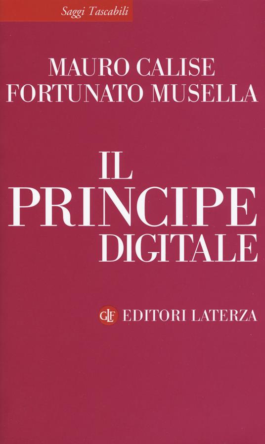 Il principe digitale - Mauro Calise,Fortunato Musella - copertina