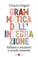 Grammatica dell'integrazione. Italiani e stranieri a scuola insieme