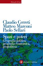 Spazi e poteri. Geografia politica, geografia economica, geopolitica