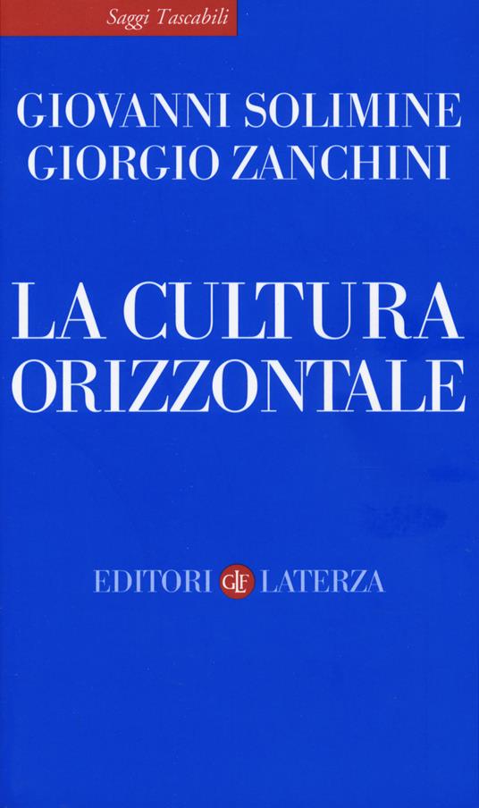 La cultura orizzontale - Giovanni Solimine,Giorgio, Zanchini - copertina