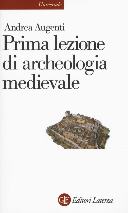 Prima lezione di archeologia medievale - Andrea Augenti - copertina