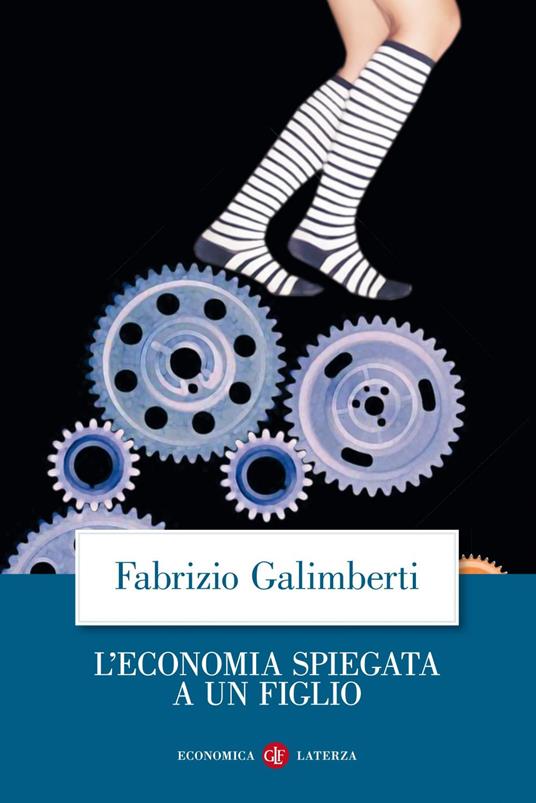 L' economia spiegata a un figlio. Nuova ediz. - Fabrizio Galimberti - ebook