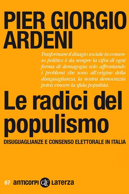 Le radici del populismo. Disuguaglianze e consenso elettorale in Italia - Pier Giorgio Ardeni - copertina