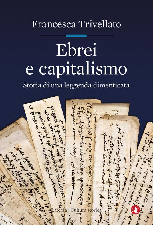 Ebrei e capitalismo. Storia di una leggenda dimenticata - Francesca Trivellato - copertina