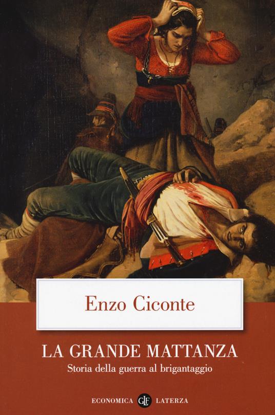 La grande mattanza. Storia della guerra al brigantaggio - Enzo Ciconte - copertina