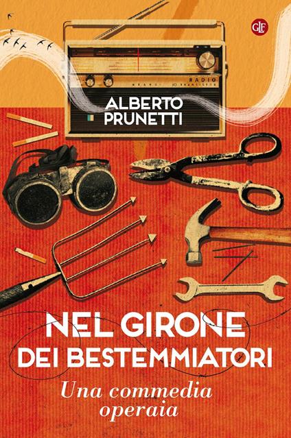 Nel girone dei bestemmiatori. Una commedia operaia - Alberto Prunetti - copertina