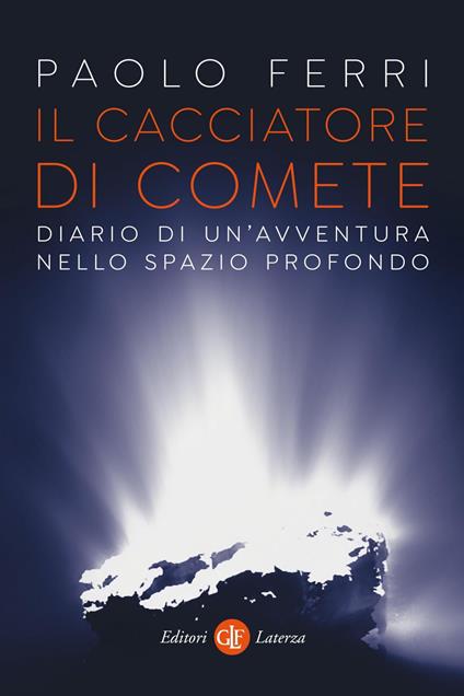 Il cacciatore di comete. Diario di un'avventura nello spazio profondo - Paolo Ferri - copertina