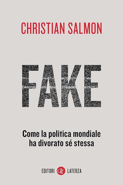 Fake. Come la politica mondiale ha divorato sé stessa - Christian Salmon,Luca Falaschi - ebook