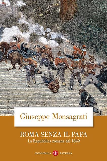 Roma senza il papa. La Repubblica romana del 1849 - Giuseppe Monsagrati - ebook