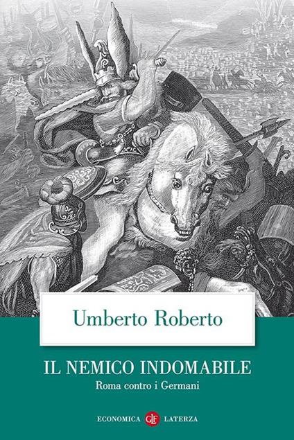 Il nemico indomabile. Roma contro i Germani - Umberto Roberto - ebook