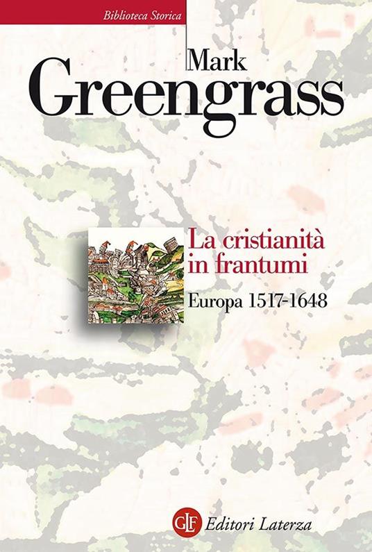 La cristianità in frantumi. Europa 1517-1648 - Mark Greengrass,Michele Sampaolo - ebook