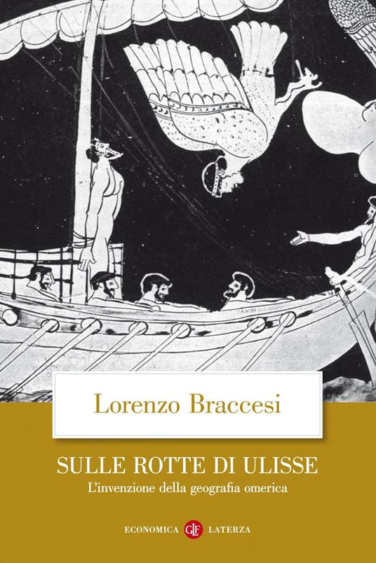 Sulle rotte di Ulisse. L'invenzione della geografia omerica - Lorenzo Braccesi - copertina
