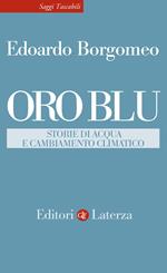 Oro blu. Storie di acqua e cambiamento climatico