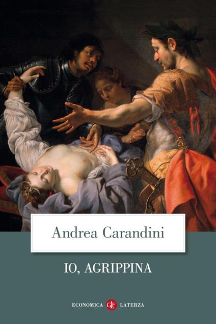 Io, Agrippina - Andrea Carandini,Maria Cristina Capanna,Francesco De Stefano - ebook