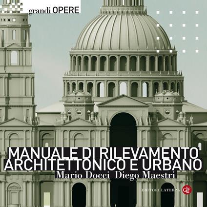 Manuale di rilevamento architettonico e urbano - Mario Docci,Diego Maestri - copertina