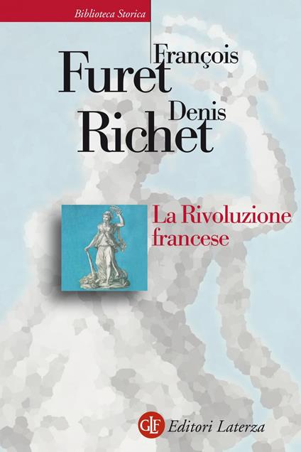 La rivoluzione francese - François Furet,Denis Richet,Silvia Brilli Cattarini,Carla Patanè - ebook