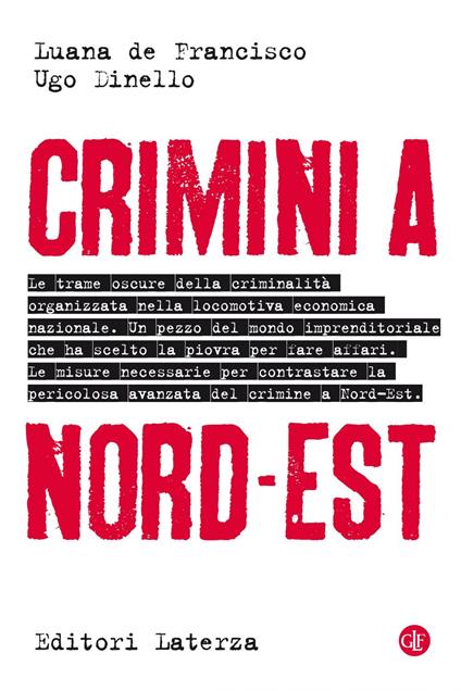 Crimini a Nord-Est - Luana De Francisco,Ugo Dinello - ebook