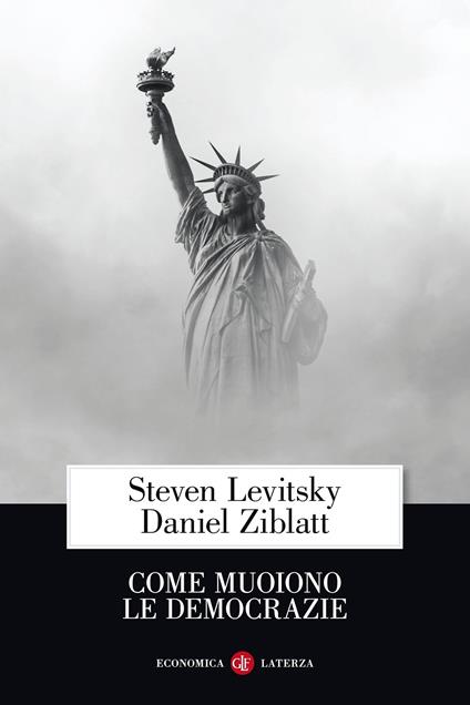 Come muoiono le democrazie - Steven Levitsky,Daniel Ziblatt - copertina