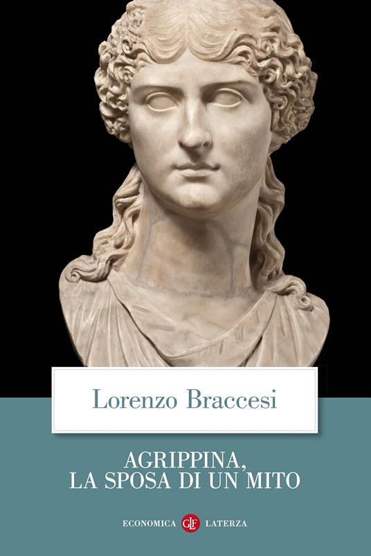 Agrippina, la sposa di un mito - Lorenzo Braccesi - copertina