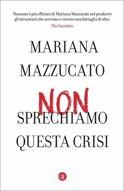 Non sprechiamo questa crisi - Mariana Mazzucato - copertina