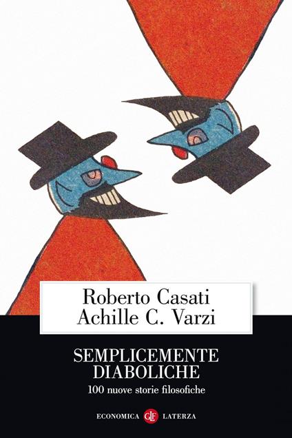 Semplicemente diaboliche. 100 nuove storie filosofiche - Roberto Casati,Achille C. Varzi - ebook