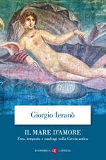 Il mare d'amore. Eros, tempeste e naufragi nella Grecia Antica