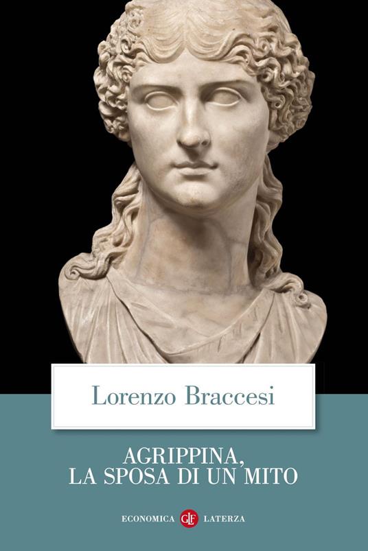 Agrippina, la sposa di un mito - Lorenzo Braccesi - ebook