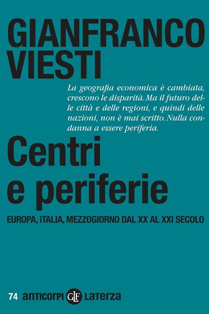 Centri e periferie. Europa, Italia, Mezzogiorno dal XX al XXI secolo - Gianfranco Viesti - copertina