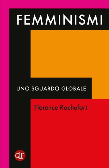 Femminismi. Uno sguardo globale - Florence Rochefort - copertina