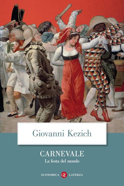 Carnevale. La festa del mondo - Giovanni Kezich - ebook
