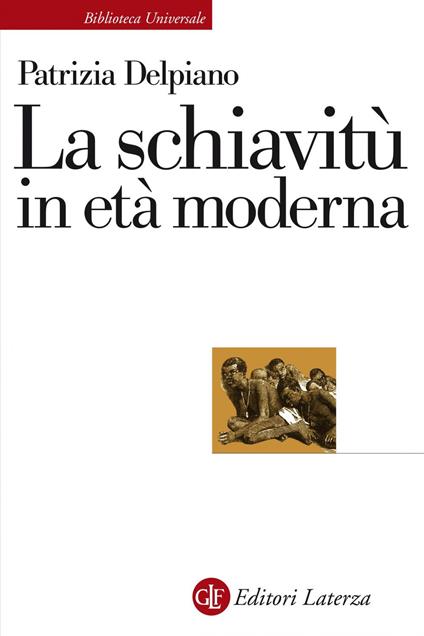 La schiavitù in età moderna - Patrizia Delpiano - ebook