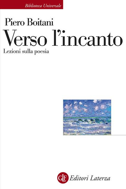 Verso l'incanto. Lezioni sulla poesia - Piero Boitani - copertina