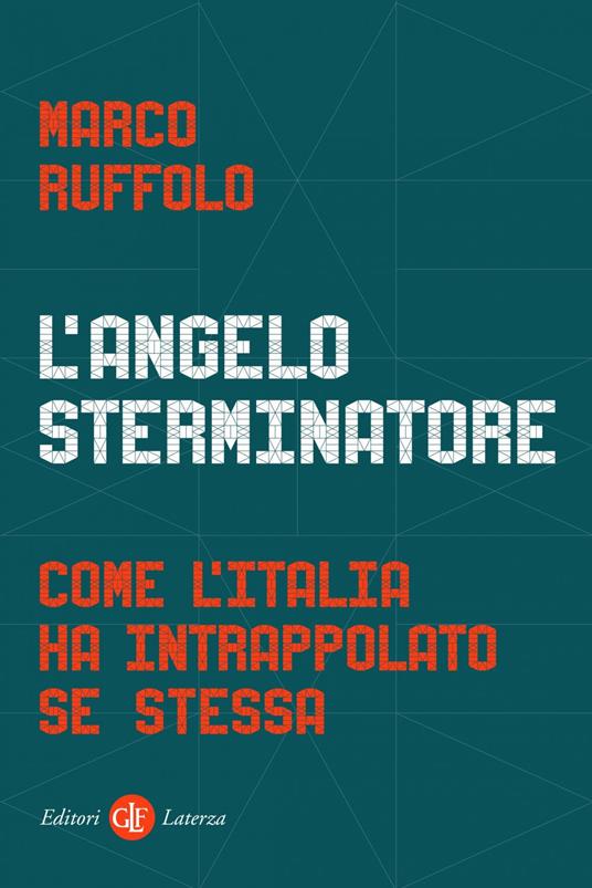 L' angelo sterminatore. Come l'Italia ha intrappolato se stessa - Marco Ruffolo - ebook