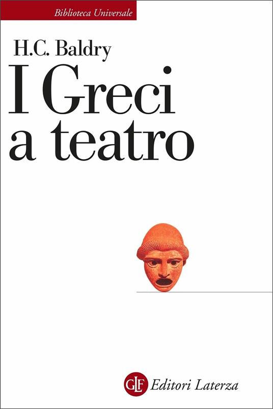 I greci a teatro. Spettacolo e forme della tragedia - Harold C. Baldry - copertina