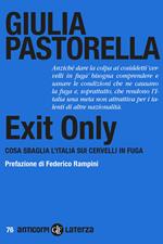 Exit Only. Cosa sbaglia l'Italia sui cervelli in fuga
