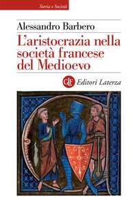 Libro L' aristocrazia nella società francese del Medioevo Alessandro Barbero