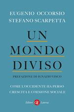 Un mondo diviso. Come l'Occidente ha perso crescita e coesione sociale