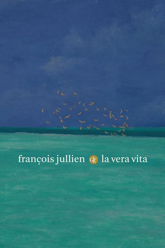 La vera vita - François Jullien,Gianluca Valle - ebook