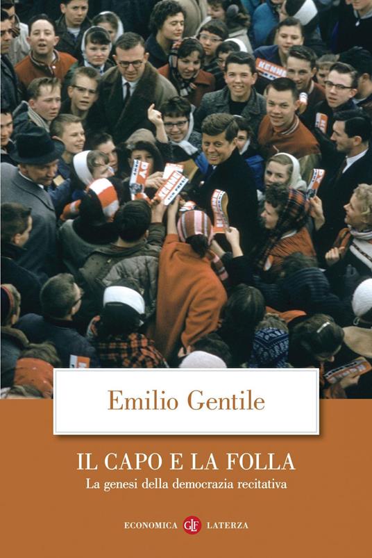 Il capo e la folla. La genesi della democrazia recitativa - Emilio Gentile - ebook